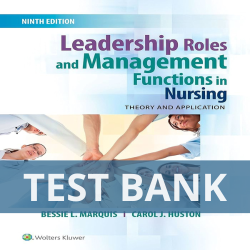 Leadership Roles and Management Functions in Nursing Theory 9th TEST BANK