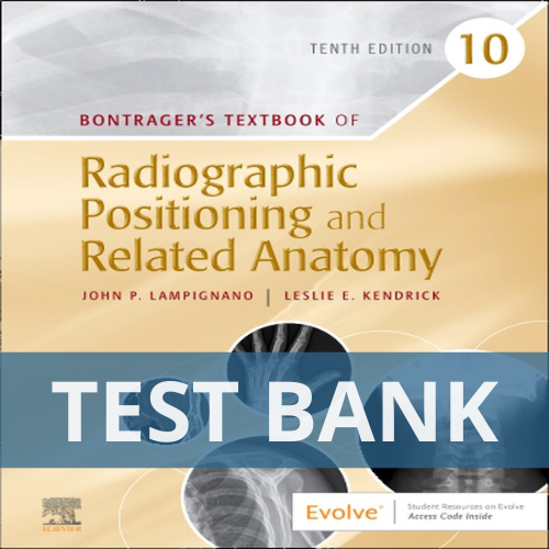 Bontrager’s Textbook of Radiographic Positioning and Related Anatomy 9th TEST BANK
